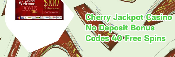 Cherry jackpot casino no deposit coupon codes