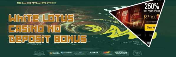 White lotus casino 250 no deposit
